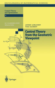 Title: Control Theory from the Geometric Viewpoint / Edition 1, Author: Andrei A. Agrachev