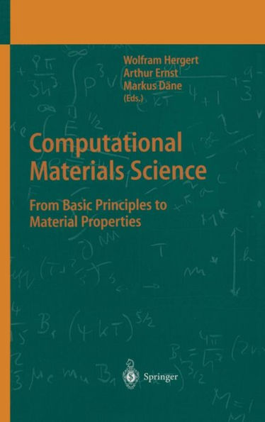 Computational Materials Science: From Basic Principles to Material Properties / Edition 1