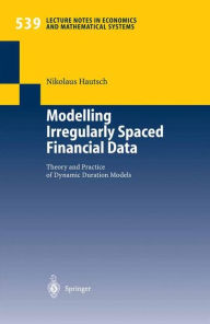 Title: Modelling Irregularly Spaced Financial Data: Theory and Practice of Dynamic Duration Models, Author: Nikolaus Hautsch