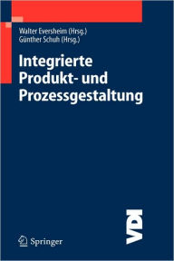 Title: Integrierte Produkt- und Prozessgestaltung / Edition 1, Author: Walter Eversheim