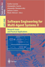 Title: Software Engineering for Multi-Agent Systems II: Research Issues and Practical Applications / Edition 1, Author: Carlos Lucena