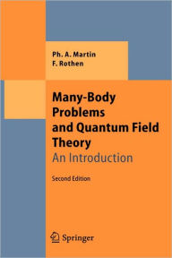 Title: Many-Body Problems and Quantum Field Theory: An Introduction / Edition 2, Author: Philippe Andre Martin