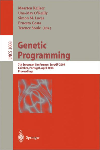 Genetic Programming: 7th European Conference, EuroGP 2004, Coimbra, Portugal, April 5-7, 2004, Proceedings / Edition 1