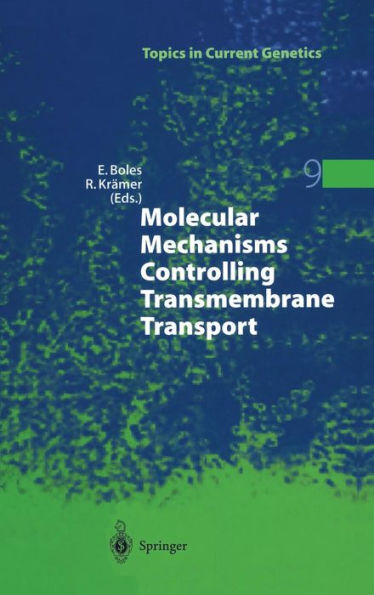 Molecular Mechanisms Controlling Transmembrane Transport / Edition 1