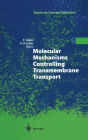 Molecular Mechanisms Controlling Transmembrane Transport / Edition 1