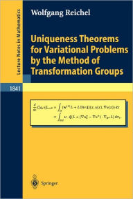 Title: Uniqueness Theorems for Variational Problems by the Method of Transformation Groups, Author: Wolfgang Reichel