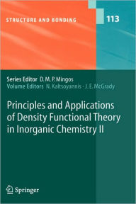 Title: Principles and Applications of Density Functional Theory in Inorganic Chemistry II / Edition 1, Author: N. Kaltsoyannis