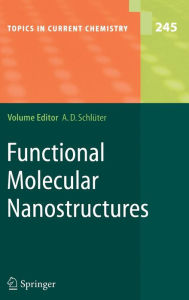 Title: Functional Molecular Nanostructures / Edition 1, Author: A. Dieter Schlïter