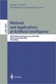 Title: Methods and Applications of Artificial Intelligence: Third Helenic Conference on AI, SETN 2004, Samos, Greece, May 5-8, 2004, Proceedings / Edition 1, Author: George A. Vouros