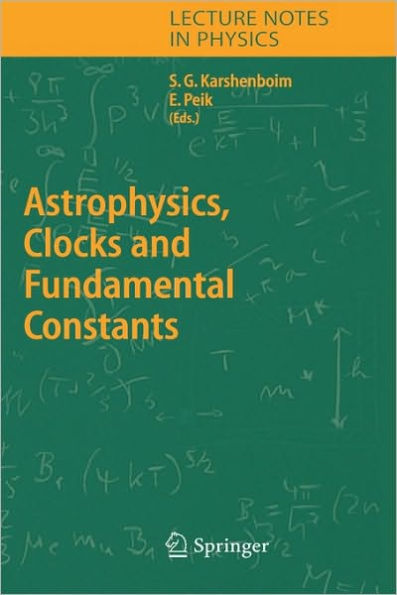 Astrophysics, Clocks and Fundamental Constants / Edition 1