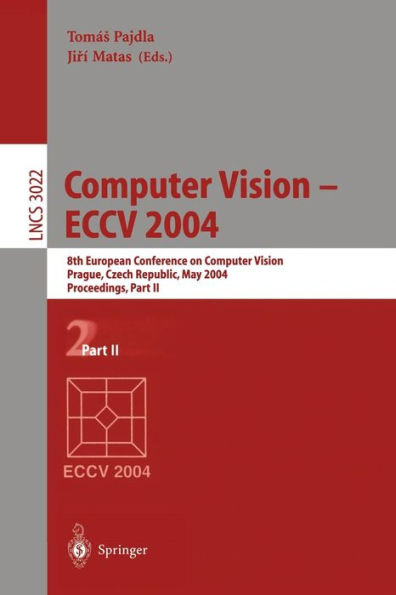 Computer Vision - ECCV 2004: 8th European Conference on Computer Vision, Prague, Czech Republic, May 11-14, 2004. Proceedings, Part II