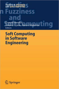 Title: Soft Computing in Software Engineering / Edition 1, Author: Ernesto Damiani