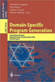 Title: Domain-Specific Program Generation: International Seminar, Dagstuhl Castle, Germany, March 23-28, 2003, Revised Papers / Edition 1, Author: Christian Lengauer