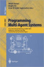 Programming Multi-Agent Systems: First International Workshop, PROMAS 2003, Melbourne, Australia, July 15, 2003, Selected Revised and Invited Papers