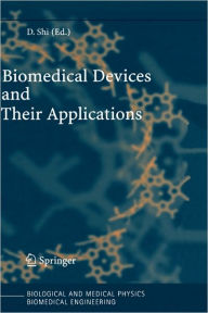 Title: Biomedical Devices and Their Applications / Edition 1, Author: D. Shi