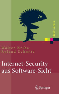 Title: Internet-Security aus Software-Sicht: Grundlagen der Software-Erstellung fï¿½r sicherheitskritische Bereiche / Edition 1, Author: Walter Kriha