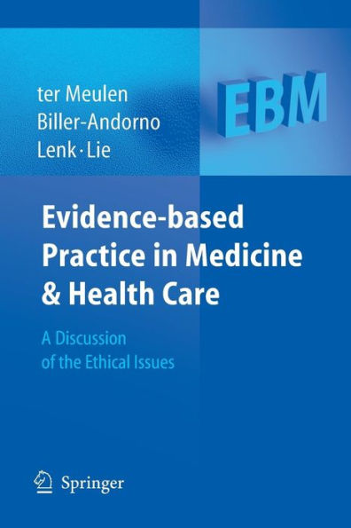 Evidence-based Practice in Medicine and Health Care: A Discussion of the Ethical Issues / Edition 1