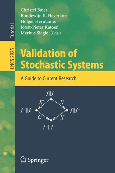 Validation of Stochastic Systems: A Guide to Current Research / Edition 1