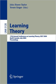 Title: Learning Theory: 17th Annual Conference on Learning Theory, COLT 2004, Banff, Canada, July 1-4, 2004, Proceedings / Edition 1, Author: John Shawe-Taylor