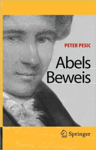 Title: Abels Beweis / Edition 1, Author: Peter Pesic