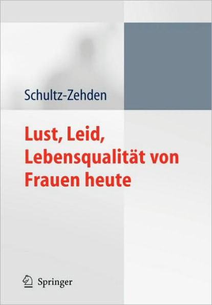 Lust, Leid, Lebensqualität von Frauen heute: Ergebnisse der deutschen Kohortenstudie zur Frauengesundheit