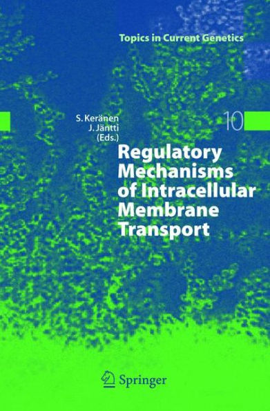 Regulatory Mechanisms of Intracellular Membrane Transport / Edition 1