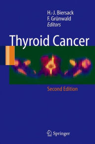 Title: Thyroid Cancer / Edition 2, Author: H.-J. Biersack