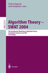 Title: Algorithm Theory - SWAT 2004: 9th Scandinavian Workshop on Algorithm Theory, Humlebaek, Denmark, July 8-10, 2004, Proceedings, Author: Torben Hagerup