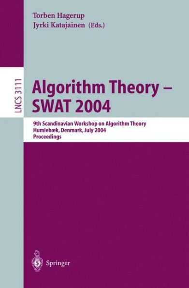 Algorithm Theory - SWAT 2004: 9th Scandinavian Workshop on Algorithm Theory, Humlebaek, Denmark, July 8-10, 2004, Proceedings
