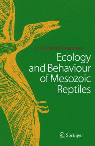 Title: Ecology and Behaviour of Mesozoic Reptiles / Edition 1, Author: John L. Cloudsley-Thompson