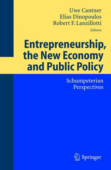 Entrepreneurship, the New Economy and Public Policy: Schumpeterian Perspectives / Edition 1