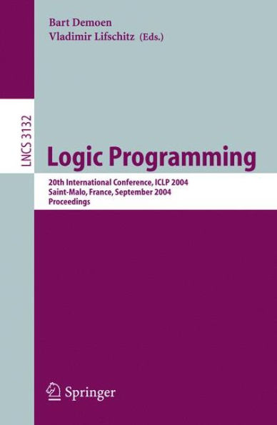 Logic Programming: 20th International Conference, ICLP 2004, Saint-Malo, France, September 6-10, 2004, Proceedings / Edition 1