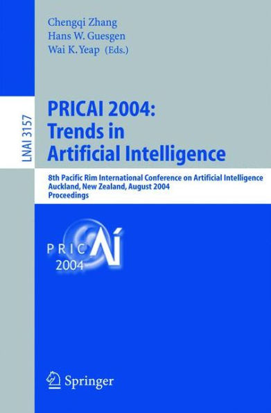 PRICAI 2004: Trends in Artificial Intelligence: 8th Pacific Rim International Conference on Artificial Intelligence, Auckland, New Zealand, August 9-13, 2004, Proceedings