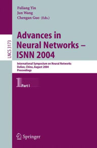 Title: Advances in Neural Networks - ISNN 2004: International Symposium on Neural Networks, Dalian, China, August 19-21, 2004, Proceedings, Part I, Author: Fuliang Yin
