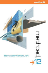 Title: Mathcad 12: Benutzerhandbuch / Edition 1, Author: Mathsoft Engineering & Education