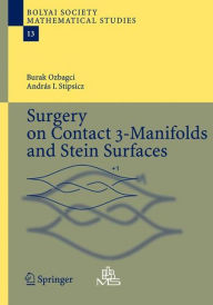 Title: Surgery on Contact 3-Manifolds and Stein Surfaces / Edition 1, Author: Burak Ozbagci