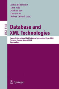 Database and XML Technologies: Second International XML Database Symposium, XSym 2004, Toronto, Canada, August 29-30, 2004, Proceedings / Edition 1