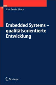 Title: Embedded Systems - qualitätsorientierte Entwicklung / Edition 1, Author: Klaus Bender