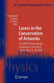 Title: Lasers in the Conservation of Artworks: LACONA V Proceedings, Osnabrück, Germany, Sept. 15-18, 2003 / Edition 1, Author: Klaus Dickmann