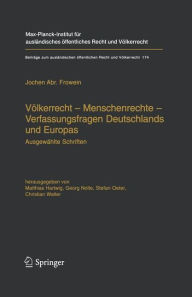 Title: Völkerrecht - Menschenrechte - Verfassungsfragen Deutschlands und Europas: Ausgewählte Schriften, Author: Jochen Abr. Frowein