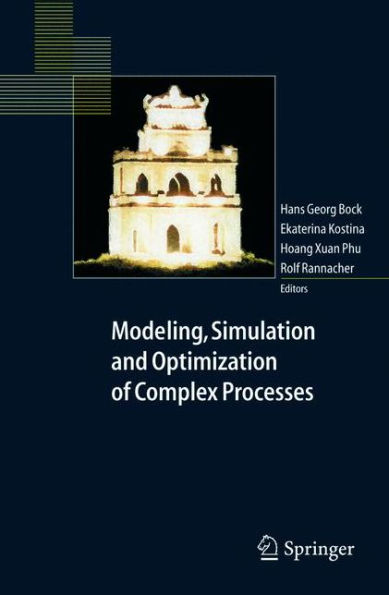 Modeling, Simulation and Optimization of Complex Processes: Proceedings of the International Conference on High Performance Scientific Computing, March 10-14, 2003, Hanoi, Vietnam / Edition 1