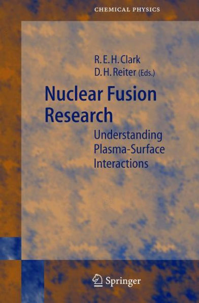 Nuclear Fusion Research: Understanding Plasma-Surface Interactions / Edition 1