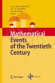 Title: Mathematical Events of the Twentieth Century / Edition 1, Author: A.A. Bolibruch