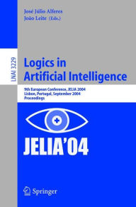Title: Logics in Artificial Intelligence: 9th European Conference, JELIA 2004, Lisbon, Portugal, September 27-30, 2004, Proceedings / Edition 1, Author: Jose