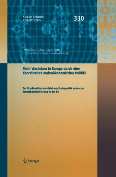 Mehr Wachstum in Europa durch eine Koordination Wirtschaftspolitik ?: Zur Kombination von Geld- und Lohnpolitik sowie zur Steuerharmonisierung in der EU / Edition 1