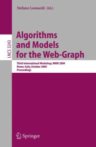 Title: Algorithms and Models for the Web-Graph: Third International Workshop, WAW 2004, Rome, Italy, October 16, 2004. Proceedings / Edition 1, Author: Stefano Leonardi