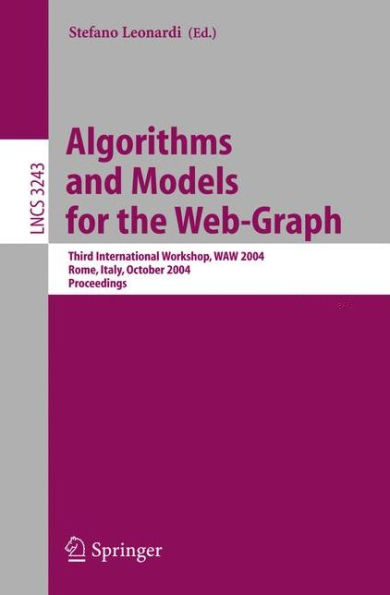 Algorithms and Models for the Web-Graph: Third International Workshop, WAW 2004, Rome, Italy, October 16, 2004. Proceedings / Edition 1
