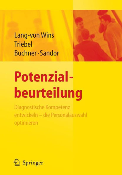 Potenzialbeurteilung - Diagnostische Kompetenz entwickeln, die Personalauswahl optimieren