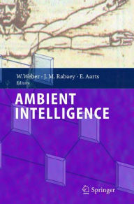 Title: Ambient Intelligence / Edition 1, Author: Werner Weber