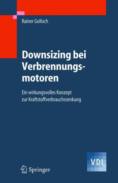 Downsizing bei Verbrennungsmotoren: Ein wirkungsvolles Konzept zur Kraftstoffverbrauchssenkung / Edition 1